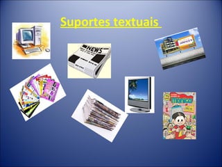 Suportes textuais
 