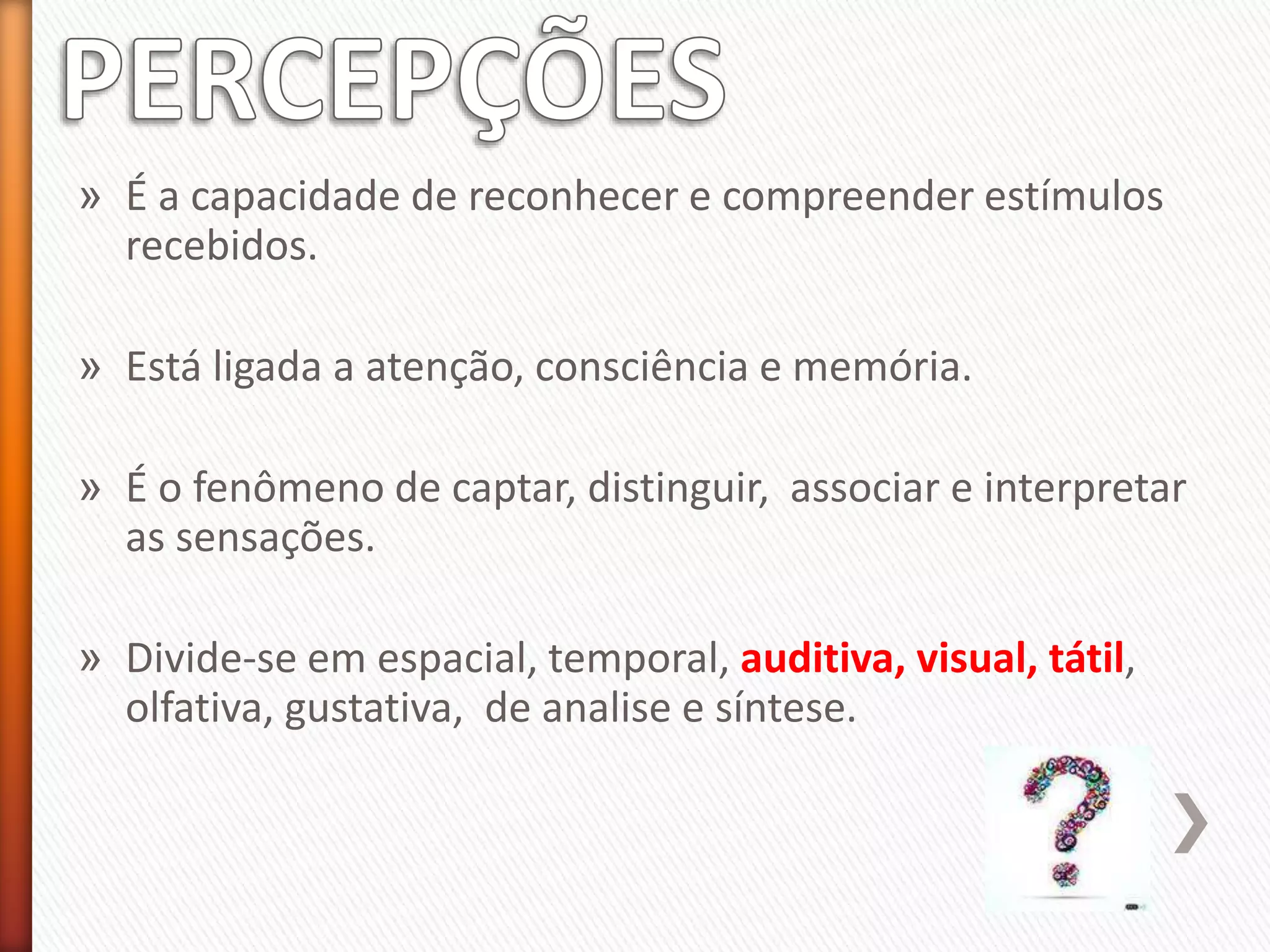 Percepção Auditiva visual e tátil; | PPTX