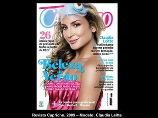 Revista Capricho, 2009 – Modelo: Cláudia Leitte 
 
