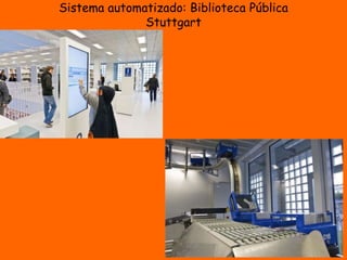 Sistema automatizado: Biblioteca Pública 
Stuttgart 
 