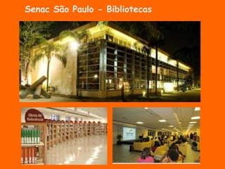 Senac São Paulo - Bibliotecas 
 