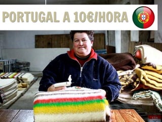 PORTUGAL A 10€/HORA
 