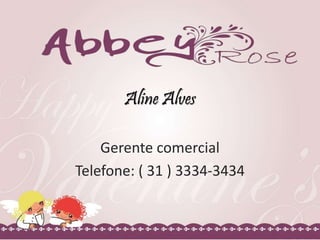 Aline Alves 
Gerente comercial 
Telefone: ( 31 ) 3334-3434 
 
