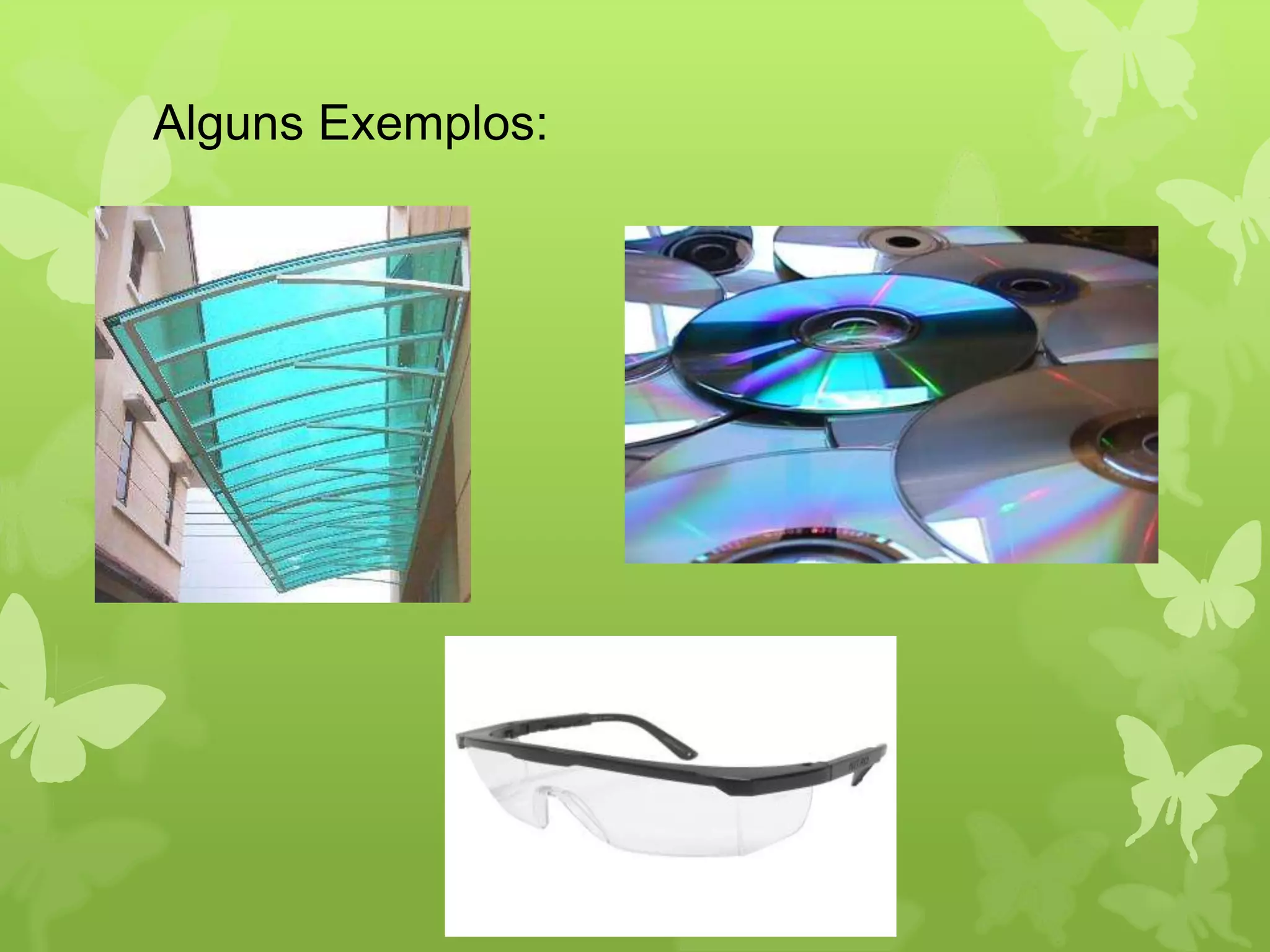 Alguns Exemplos: 
 