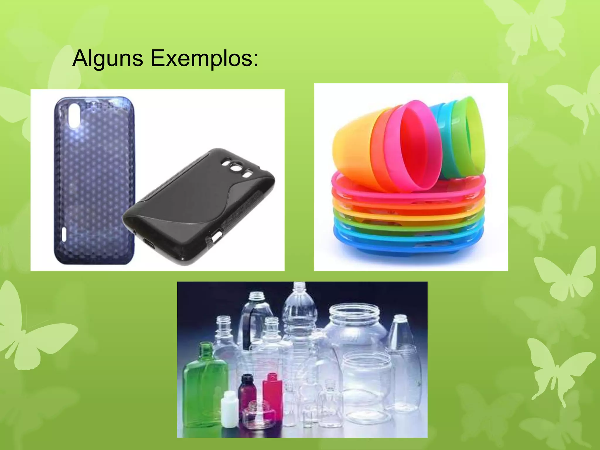 Alguns Exemplos: 
 