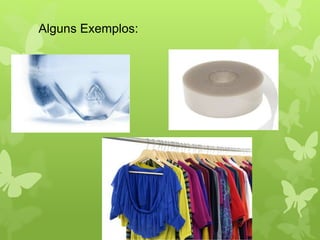 Alguns Exemplos: 
 