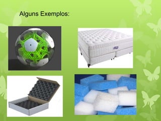 Alguns Exemplos: 
 