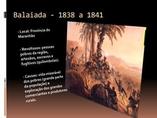 Balaiada - 1838 a 1841 
 