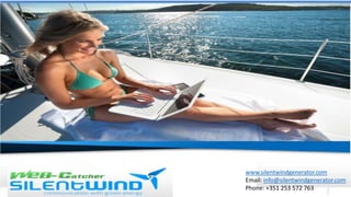 www.silentwindgenerator.com 
Email: info@silentwindgenerator.com 
Phone: +351 253 572 763 
 