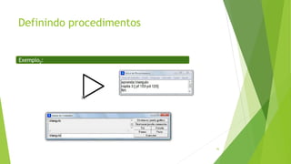 Definindo procedimentos
36
Exemplo2:
 