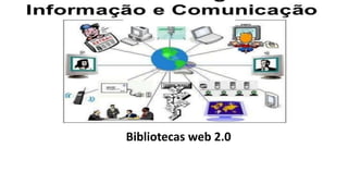 vvvv
Bibliotecas web 2.0
 