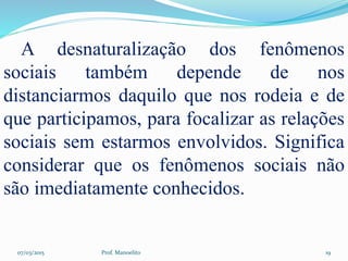 Sociologia - O processo de desnaturalização ou estranhamento da ...