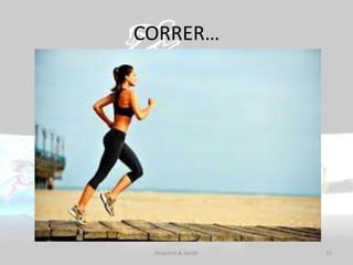 CORRER…
12Desporto & Saúde
 