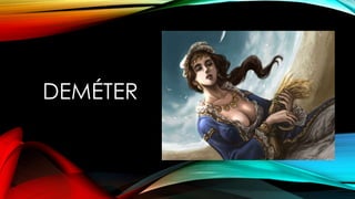 DEMÉTER
 
