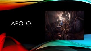 APOLO
 