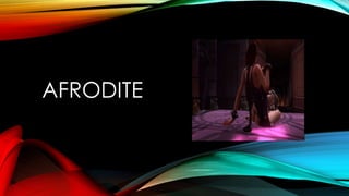 AFRODITE
 