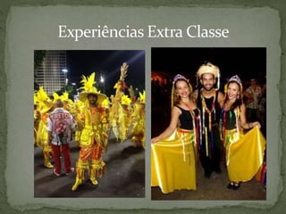 Experiências Extra Classe
 