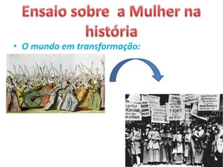• O mundo em transformação:
 