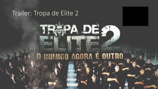 Trailer: Tropa de Elite 2
 