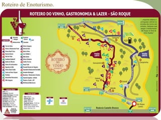 Roteiro de Enoturismo.
 
