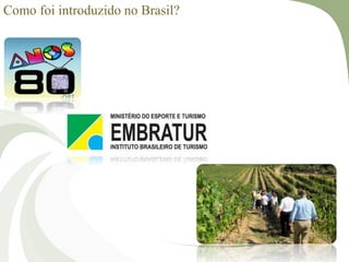 Como foi introduzido no Brasil?
 