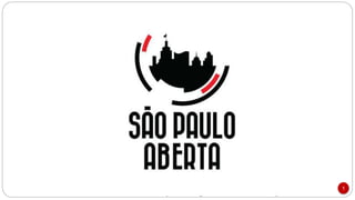 SÃO PAULO ABERTA |Estratégias de Comunicação em Rede 1
 