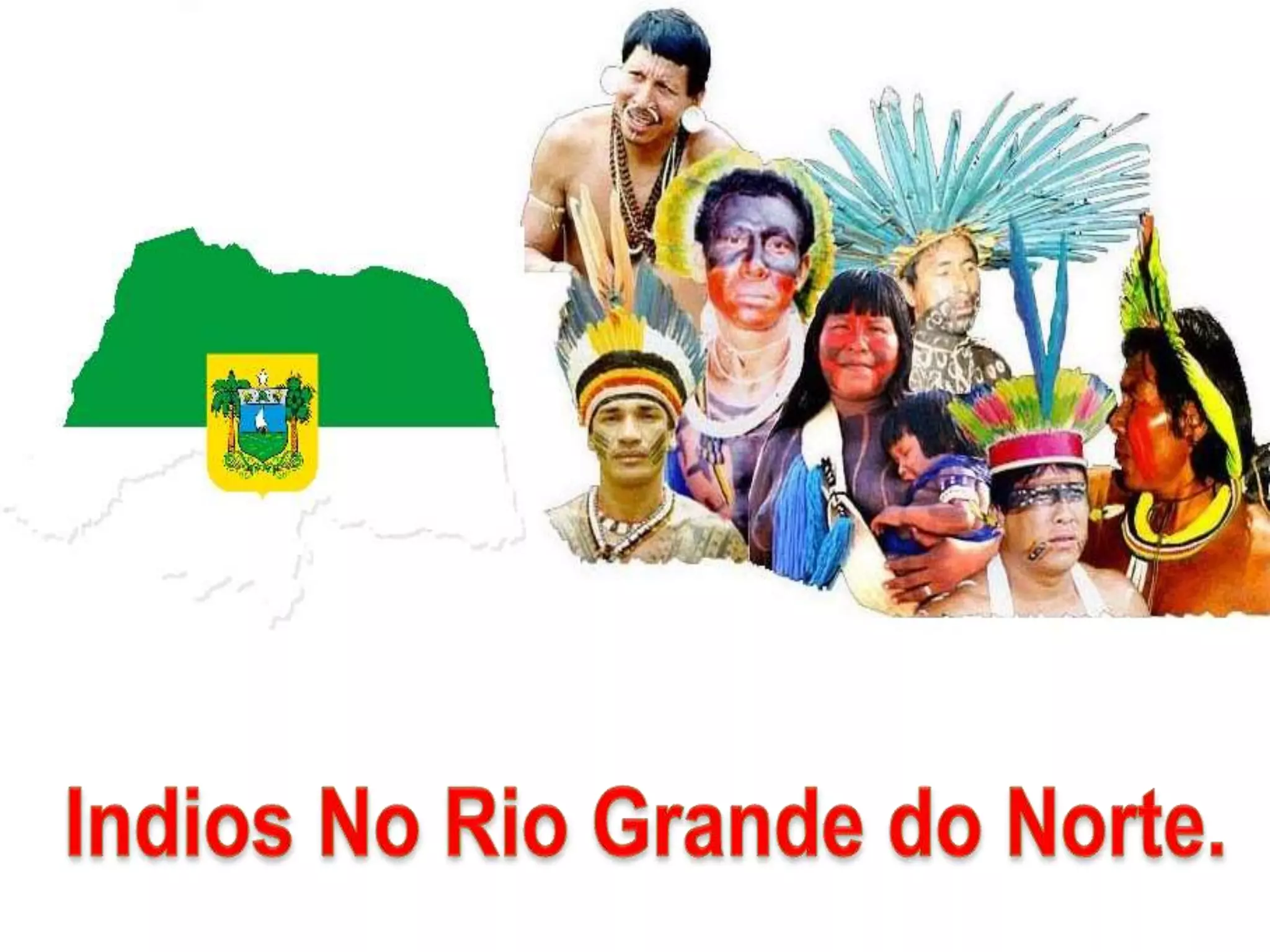 Os indígenas que habitavam o Rio Grande do Norte | PPTX