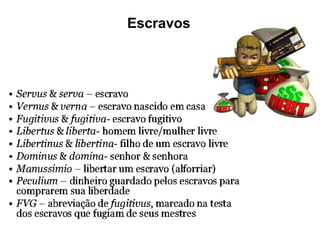 Escravos
 