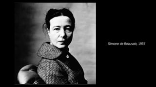 Simone de Beauvoir, 1957
 