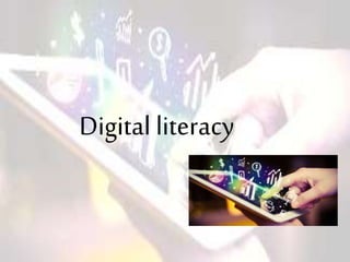 Digital literacy
 