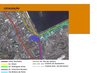 LOCALIZAÇÃO
O terreno fica localizado na
esquina formada
pelas ruas av. brasil ,
Rua São Cristóvão e
Av. Francisco Bicalho, no bairro
De São Cristóvão, Rio de Janeiro.
No local funcionava o antigo
Gasômetro da cidade,
desativado em 2006.
 