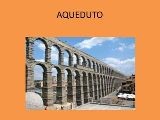AQUEDUTO
 