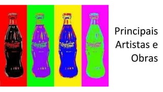 Principais
Artistas e
Obras
 