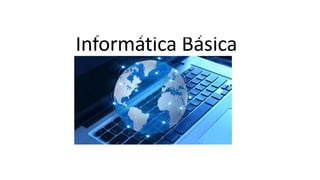 Informática Básica
 