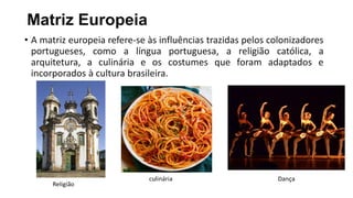 Apresentação sobre matrizes culturais do Brasil | PPTX