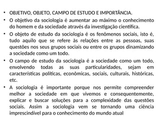 SOCIOLOGIA : OBJETO, CAMPO DE ESTUDO E IMPORTÂNCIA. | PPTX