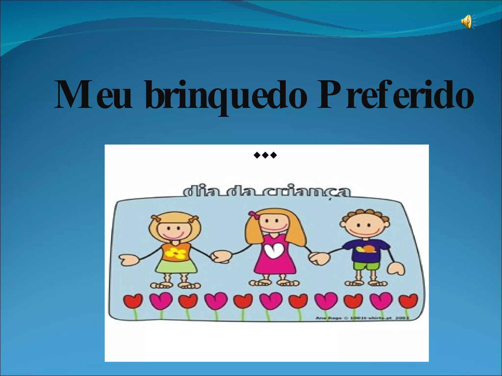 Meu brinquedo preferido!!!! | PPT