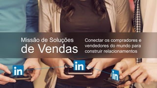 Sempre
online
Tempo
restrito
Social
O comprador B2B
 