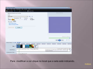 Para modificar a cor clique no local que a seta está indicando.
índice
 