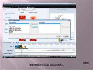 Para finalizar a ação clique em OKOK.
índice
 