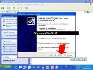 Clique em CONCLUIR X 