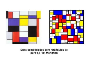 Duas composições com retângulos de ouro de Piet Mondrian 