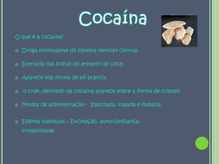Factores que intervêm nos efeitos das Drogas Os efeitos das drogas não dependem só do tipo de Drogas, dependem também:Da dose - determinadas substâncias produzem um dado efeito em doses baixas e o efeito contrário em doses maiores.