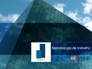Metodologia de trabalho
 