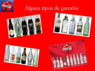 Alguns tipos de garrafas 