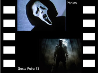 Pânico




Sexta Feira 13
 