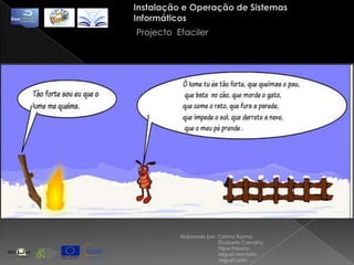Instalação e Operação de Sistemas InformáticosProjecto  EfacilerElaborado por: Cristina Rocha                            Elisabete Carvalho                            Filipe Peixoto                            Miguel Monteiro                            Miguel Leite