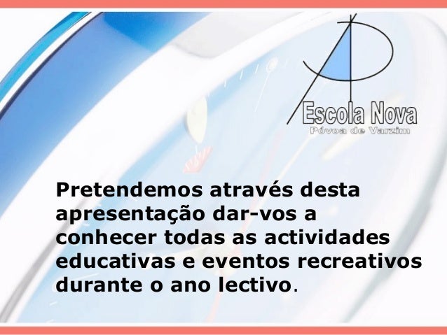 Pretendemos através desta 
apresentação dar-vos a 
conhecer todas as actividades 
educativas e eventos recreativos 
durant...