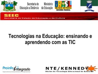 Tecnologias na Educação: ensinando e aprendendo com as TIC 