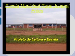 Escola Municipal Rural Juvenal Fróes Projeto de Leitura e Escrita 